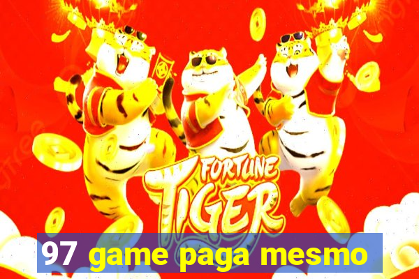 97 game paga mesmo